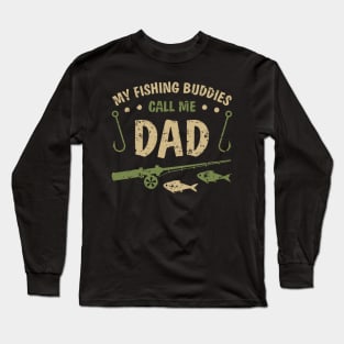 My Fishing Buddies Call Me Dad Father Day Birthday Christmas Long Sleeve T-Shirt